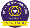 Shortlisted in the hitched.co.uk 2013 Breakthrough Awards